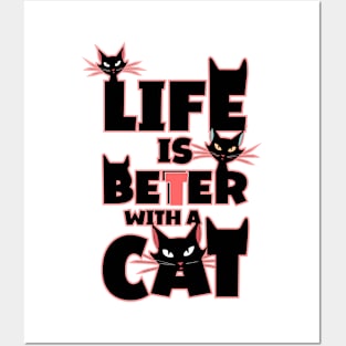 Life is Better with a Cat Posters and Art